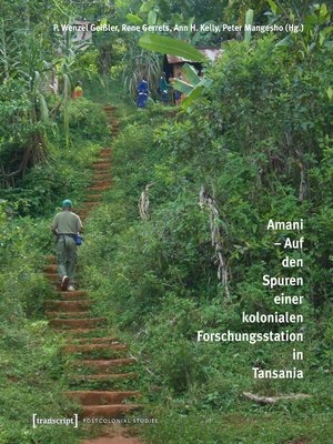 cover image of Amani-- Auf den Spuren einer kolonialen Forschungsstation in Tansania